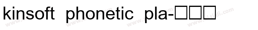 kinsoft phonetic pla字体转换